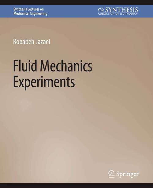 Book cover of Fluid Mechanics Experiments (Synthesis Lectures on Mechanical Engineering)