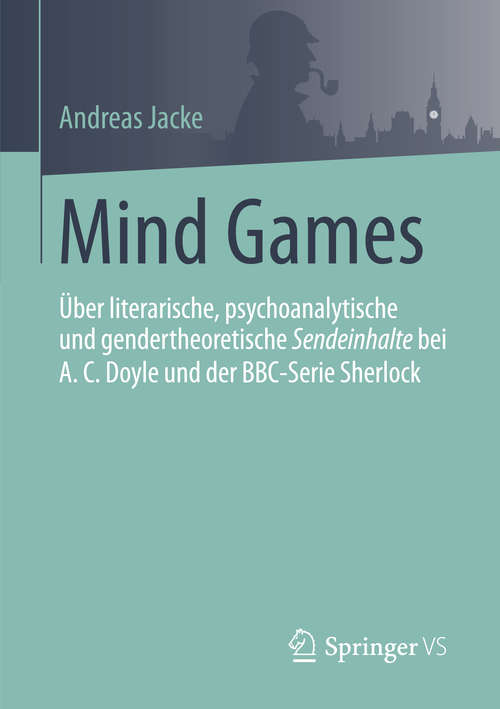 Book cover of Mind Games: Über literarische, psychoanalytische und gendertheoretische Sendeinhalte bei A.C.Doyle und der BBC-Serie Sherlock