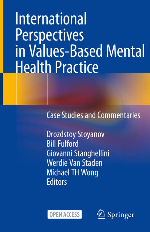 Book cover of International Perspectives in Values-Based Mental Health Practice: Case Studies and Commentaries (1st ed. 2021)