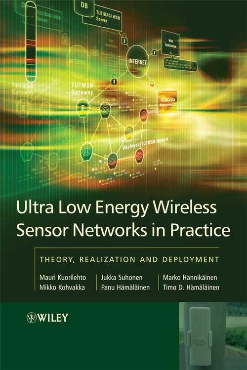 Book cover of Ultra-Low Energy Wireless Sensor Networks in Practice: Theory, Realization and Deployment