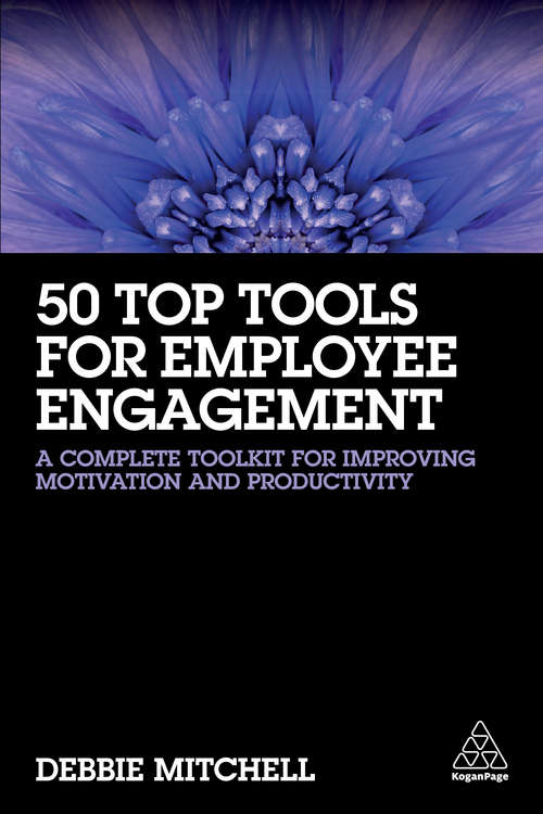 Book cover of 50 Top Tools for Employee Engagement: A Complete Toolkit for Improving Motivation and Productivity (1st edition)