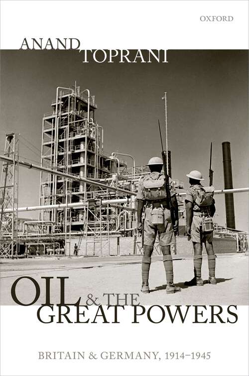Book cover of Oil and the Great Powers: Britain and Germany, 1914 to 1945