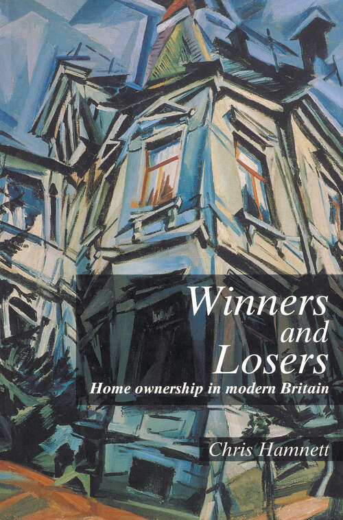 Book cover of Winners And Losers: Home Ownership In Modern Britain