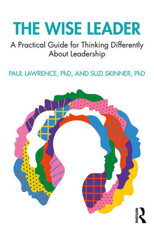 Book cover of The Wise Leader: A Practical Guide for Thinking Differently About Leadership