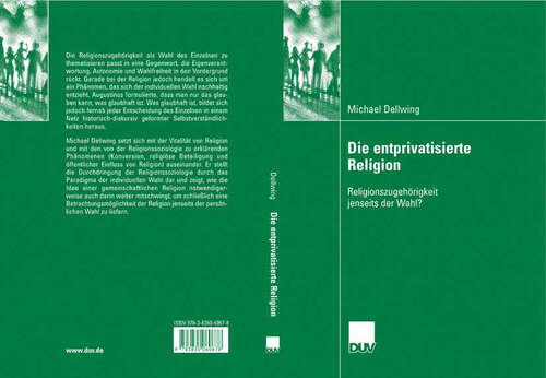 Book cover of Die entprivatisierte Religion: Religionszugehörigkeit jenseits der Wahl? (2007)