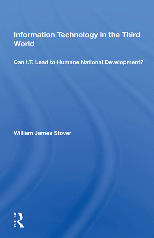 Book cover of Information Technology In The Third World: Can I.T. Lead To Humane National Development?
