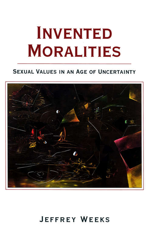 Book cover of Invented Moralities: Sexual Values in an Age of Uncertainty