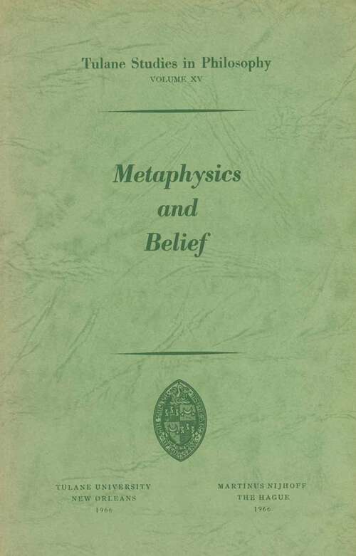 Book cover of Metaphysics and Belief (1966) (Tulane Studies in Philosophy #15)
