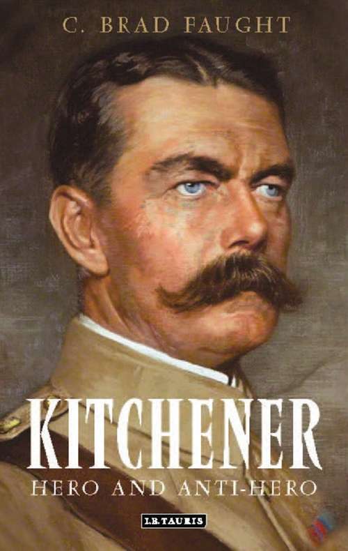 Book cover of Kitchener: Hero and Anti-Hero