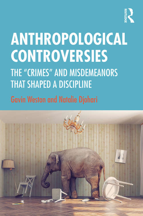 Book cover of Anthropological Controversies: The “Crimes” and Misdemeanors that Shaped a Discipline