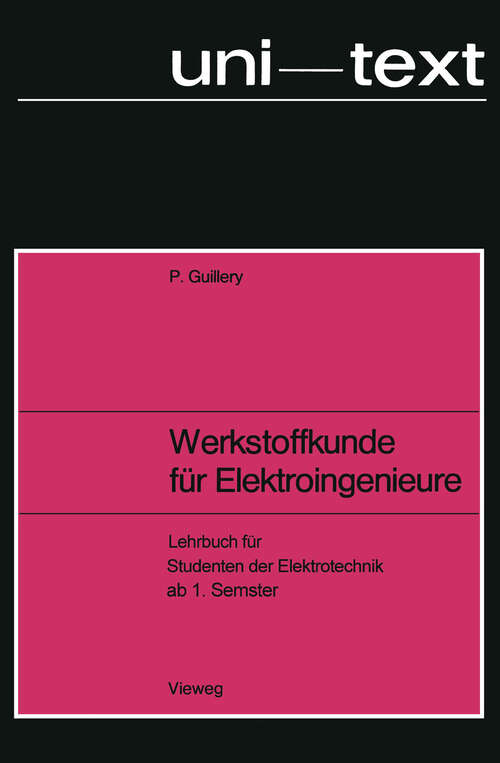 Book cover of Werkstoffkunde für Elektroingenieure: Lehrbuch für Studenten der Elektrotechnik ab 1. Semester (3. Aufl. 1974)