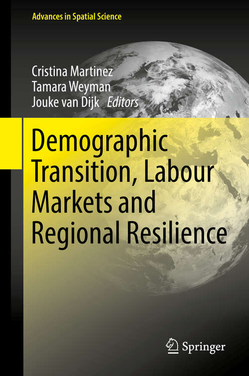 Book cover of Demographic Transition, Labour Markets and Regional Resilience (Advances in Spatial Science)