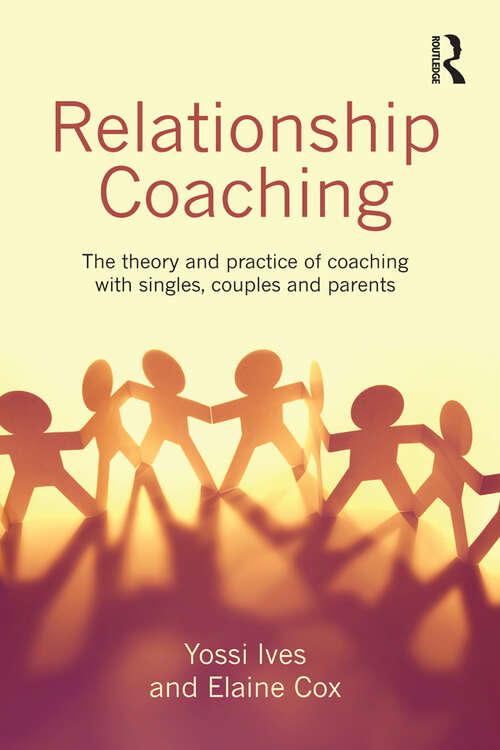 Book cover of Relationship Coaching: The theory and practice of coaching with singles, couples and parents