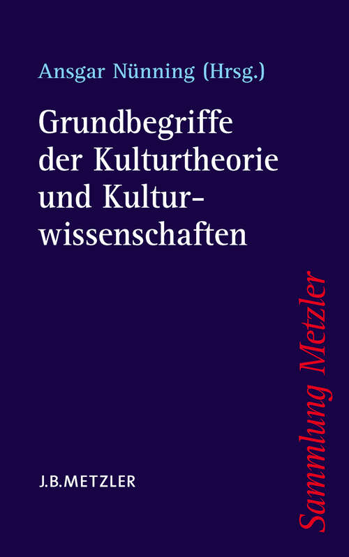 Book cover of Grundbegriffe der Kulturtheorie und Kulturwissenschaften (1. Aufl. 2005) (Sammlung Metzler)