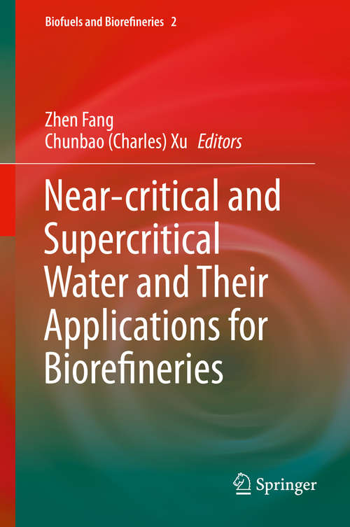 Book cover of Near-critical and Supercritical Water and Their Applications for Biorefineries (2014) (Biofuels and Biorefineries #2)