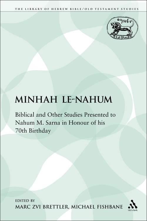 Book cover of Minhah Le-Nahum: Biblical and Other Studies Presented to Nahum M. Sarna in Honour of his 70th Birthday (The Library of Hebrew Bible/Old Testament Studies)