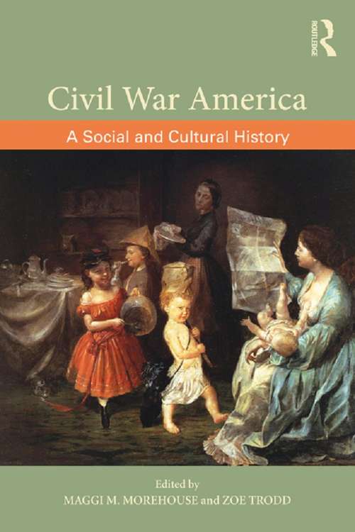 Book cover of Civil War America: A Social and Cultural History with Primary Sources