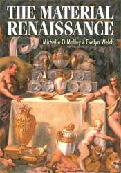 Book cover of The Material Renaissance (Studies In Design And Material Culture Ser.)