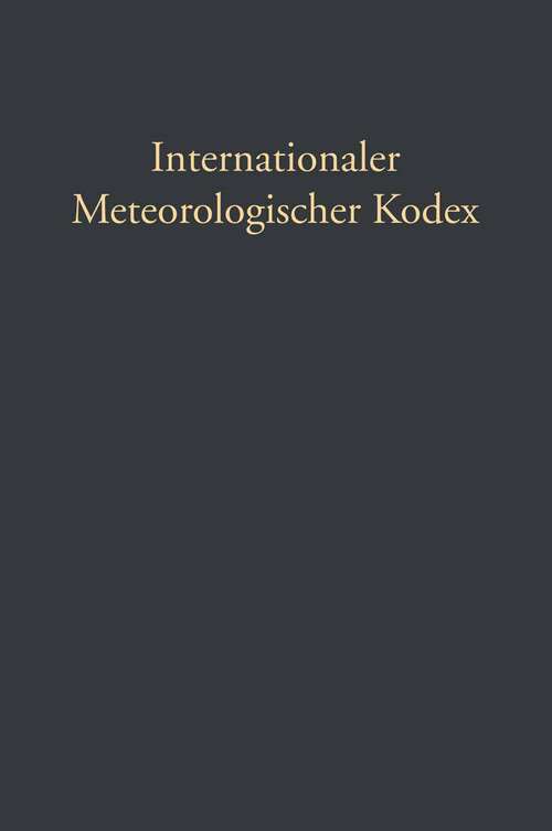 Book cover of Internationaler Meteorologischer Kodex (2. Aufl. 1911)