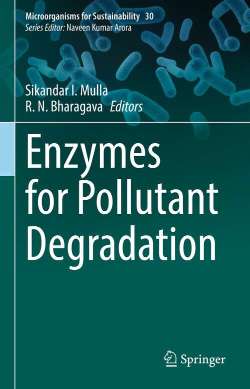 Book cover of Enzymes for Pollutant Degradation (1st ed. 2022) (Microorganisms for Sustainability #30)