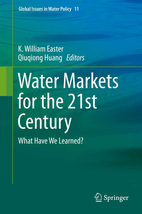 Book cover of Water Markets for the 21st Century: What Have We Learned? (2014) (Global Issues in Water Policy #11)