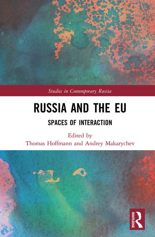 Book cover of Russia and the EU: Spaces of Interaction (Studies in Contemporary Russia #127)