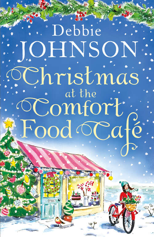 Book cover of Christmas at the Comfort Food Café: A Cosy Christmas Romance To Curl Up With By The Fire (ePub edition) (The Comfort Food Café #2)