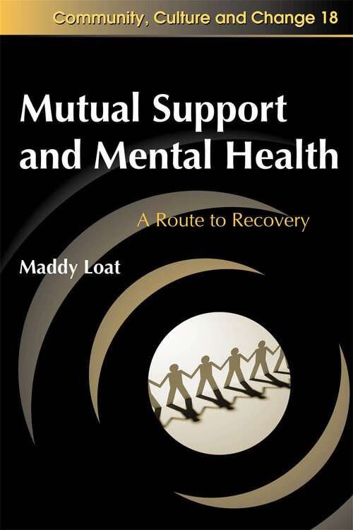 Book cover of Mutual Support and Mental Health: A Route to Recovery (Community, Culture and Change)