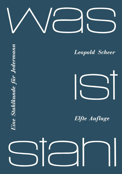 Book cover of Was ist Stahl?: Eine Stahlkunde für jedermann (11. Aufl. 1958)