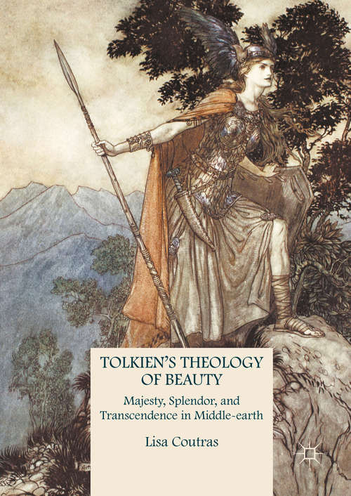 Book cover of Tolkien’s Theology of Beauty: Majesty, Splendor, and Transcendence in Middle-earth (1st ed. 2016)