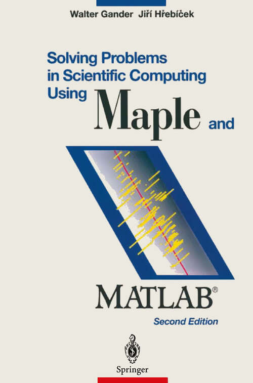 Book cover of Solving Problems in Scientific Computing Using Maple and MATLAB® (2nd ed. 1995)