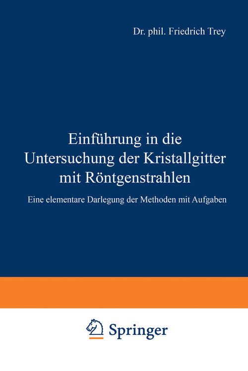 Book cover of Einführung in die Untersuchung der Kristallgitter mit Röntgenstrahlen: Eine elementare Darlegung der Methoden mit Aufgaben (1954)