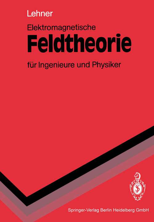 Book cover of Elektromagnetische Feldtheorie für Ingenieure und Physiker (1990) (Springer-Lehrbuch)