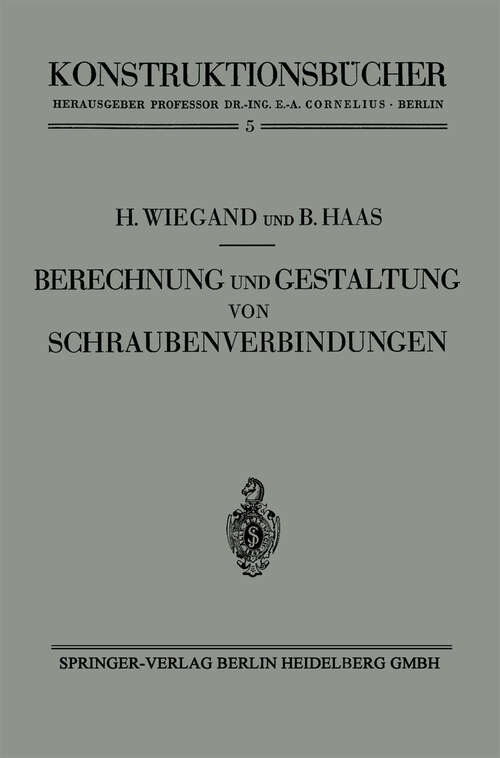 Book cover of Berechnung und Gestaltung von Schraubenverbindungen (1940) (Konstruktionsbücher #5)