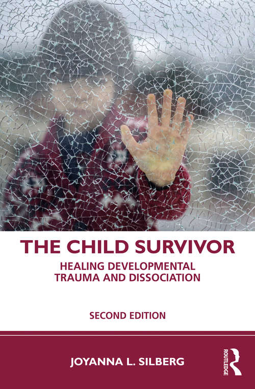 Book cover of The Child Survivor: Healing Developmental Trauma and Dissociation (2)