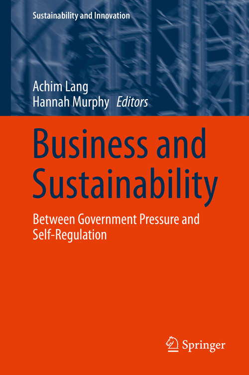 Book cover of Business and Sustainability: Between Government Pressure and Self-Regulation (2014) (Sustainability and Innovation)