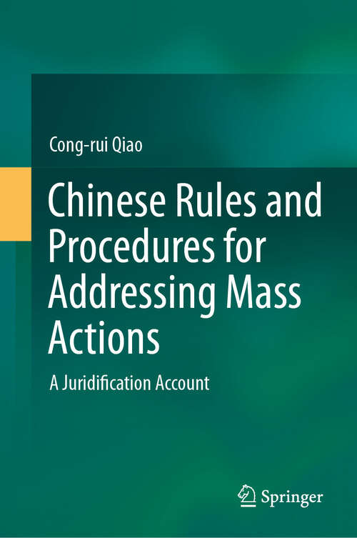 Book cover of Chinese Rules and Procedures for Addressing Mass Actions: A Juridification Account (2024)