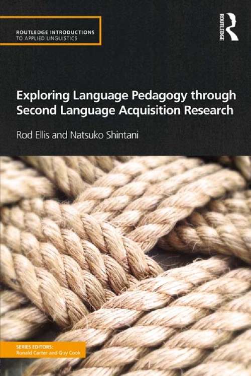 Book cover of Exploring Language Pedagogy through Second Language Acquisition Research (Routledge Introductions to Applied Linguistics)