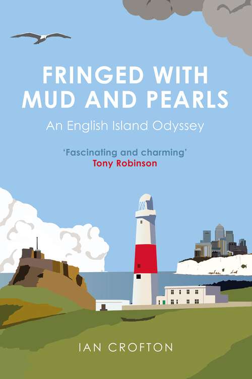 Book cover of Fringed With Mud & Pearls: An English Island Odyssey