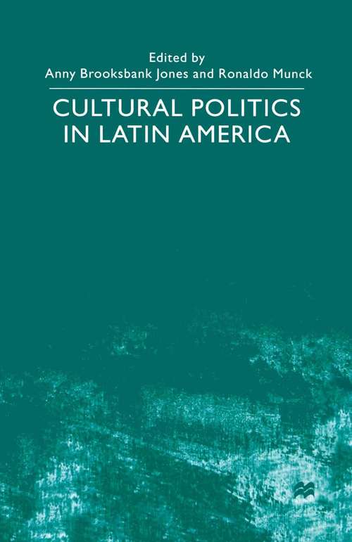 Book cover of Cultural Politics in Latin America (1st ed. 2000)