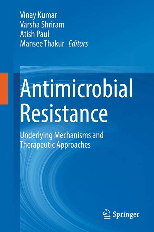 Book cover of Antimicrobial Resistance: Underlying Mechanisms and Therapeutic Approaches (1st ed. 2022)
