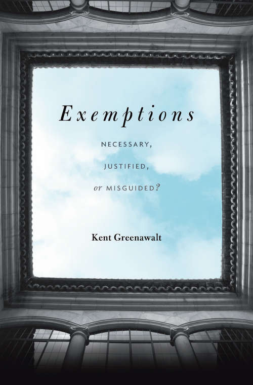 Book cover of Exemptions: Necessary, Justified, Or Misguided?