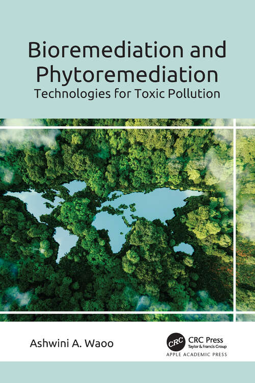Book cover of Bioremediation and Phytoremediation: Technologies for Toxic Pollution