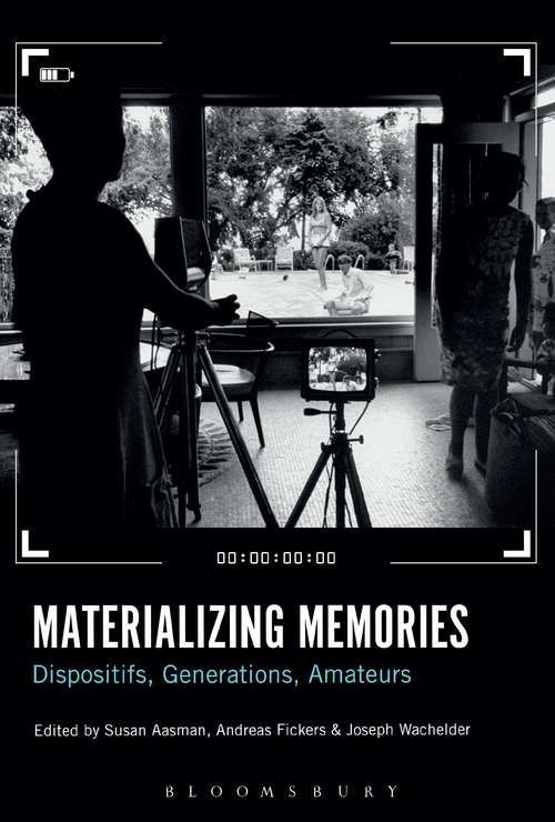 Book cover of Materializing Memories: Dispositifs, Generations, Amateurs