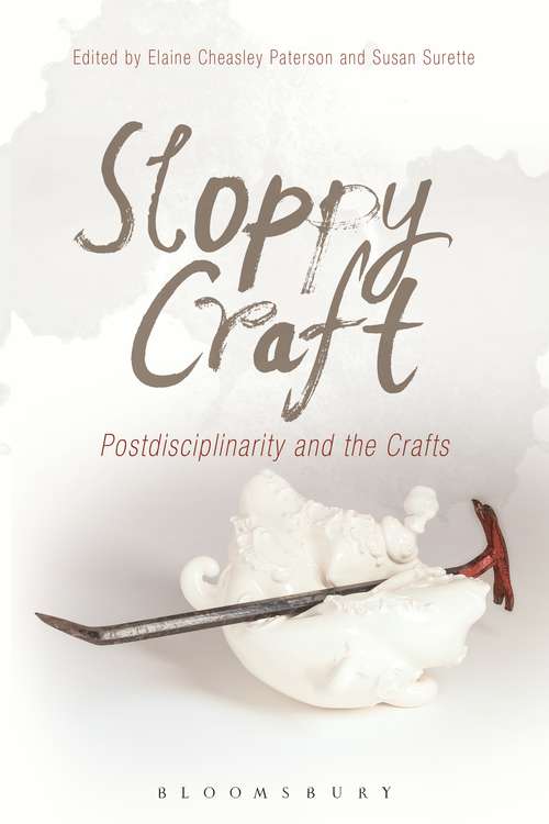 Book cover of Sloppy Craft: Postdisciplinarity and the Crafts