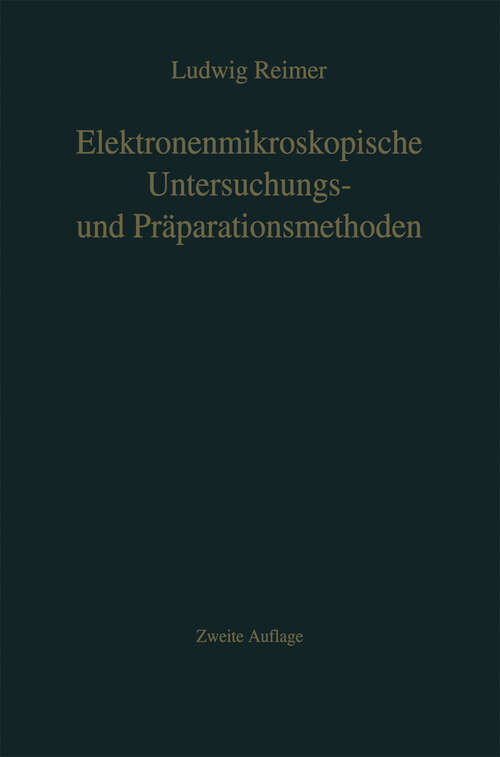 Book cover of Elektronenmikroskopische Untersuchungs- und Präparationsmethoden (2. Aufl. 1967)
