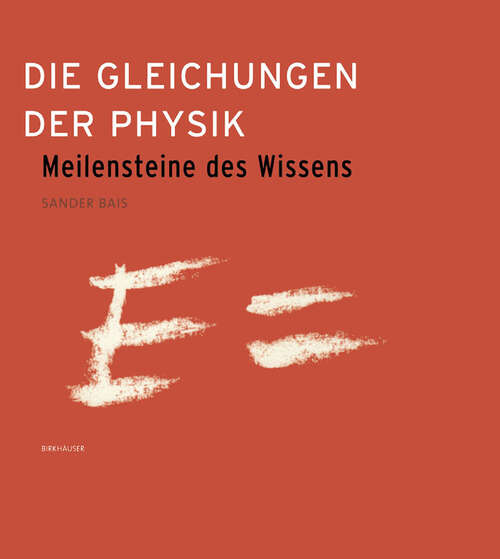Book cover of Die Gleichungen der Physik: Meilensteine des Wissens (2005)