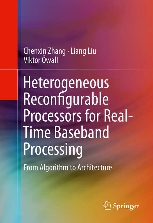 Book cover of Heterogeneous Reconfigurable Processors for Real-Time Baseband Processing: From Algorithm to Architecture (1st ed. 2016)