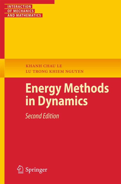 Book cover of Energy Methods in Dynamics (2nd ed. 2014) (Interaction of Mechanics and Mathematics)
