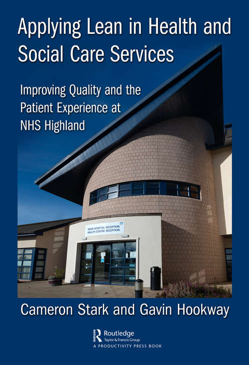 Book cover of Applying Lean in Health and Social Care Services: Improving Quality and the Patient Experience at NHS Highland